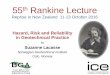 Hazard, Risk and Reliability in Geotechnical Practice · 55th Rankine Lecture Reprise in New Zealand 11-13 October 2016 Hazard, Risk and Reliability in Geotechnical Practice by Suzanne