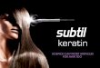 SCIENCE CAN WORK MIRACLES FOR HAIR TOO - … Morning Subtil Keratin philosophy Science breaks through at the very core of the hair fiber the concept Restructuring complex Directions