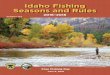 Idaho Fishing Seasons and Rules - Idaho Department … Fishing Seasons and Rules 3rd Edition 2018 2016–2018 Free Fishing Day June 9, 2018 ... Fish Consumption and Advisory Information