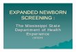 EXPANDED NEWBORN SCREENING - Health Resources … · Hemoglobinopathies, Galactosemia, & Homocystinuria were added to the law mandating newborn screening. ... Microsoft PowerPoint