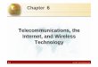 Telecommunications, the Internet, and Wireless Technologybs.bnu.edu.cn/bkjx/kjxz/MIS/ppt/laudon_ess7_ch06.pdf · Telecommunications, the Internet, and Wireless ... technology work