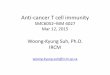 Anti-cancer T cell immunity - Institut de recherches … T cell immunity SMC6052–BIM 6027 Mar 12, 2015 Woong-Kyung Suh, Ph.D. IRCM woong-kyung.suh@ircm.qc.ca Steve Jobs (1955-2011)