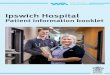 Patient bedside booklet - Ipswich Hospital · • Valuables are your responsibility. ... • Please shower and wash your hair prior to coming in for surgery ... Patient bedside booklet
