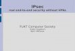 IPsec -   · PDF fileIf IPsec is used for everything, you could turn off WPA etc, since IPsec is better anyway. ... /etc/ipsec-tools.conf