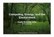 Computing, Energy, and the Environment · Energy Management for Computing Low Power Circuit Design ... Modified Linux kernel 2.4.0-test9 ... eDevelop CPU scheduling that considers