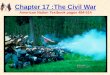 Chapter 17 :The Civil War - Weeblybmshistory.weebly.com/.../chapter_17_the_civil_war_animated_2008.pdfChapter 17 : The Civil War. ... 4. When the war began each side was convinced
