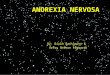 [PPT]Anorexia Nervosa - Mr Sitar's Website - homemrsitarswebsite.wikispaces.com/file/view/Anorexia Nervosa... · Web viewWhat is the definition to this illness? Anorexia nervosa is
