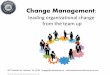 Change Management: leading organizational Management: leading organizational change ... Components of SAS Change Management Strategy ... Change Management: leading organizational change