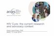 HIV Cure: the current research and advocacy context - … · HIV Cure: the current research and advocacy context Anna Laura Ross, PhD AVAC, 13 June 2014