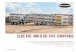 Slide-Pac and Slide-Stac Conveyors - Crush Tech / S Industries P/1 Slide-Pac and Slide-Stac Conveyors 60’ / 70’ / 80’ Specially designed field truss conveyors stack one on top