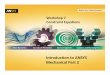 Introduction to ANSYS Mechanical Part 2 - ttu.eeinnomet.ttu.ee/martin/MER0070/WB/WS3/RemoteBC_and_CEqn/Mech-Intro2...Introduction to ANSYS Mechanical Part 2 Workshop 7 Constraint Equations