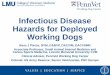 Infectious Disease Hazards for Deployed Working … Disease Hazards for Deployed Working Dogs Bess J Pierce, DVM, DABVP, DACVIM, DACVSMR Associate Professor, Small Animal Internal