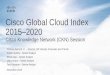 Cisco Global Cloud Index 2015 2020 · Cisco Global Cloud Index 2015–2020. Cisco Knowledge Network (CKN) Session. ... 9%. Storage, production and development data, authentication