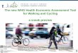 The new WHO Health Economic Assessment Tool for Walking ... · The new WHO Health Economic Assessment Tool for Walking and Cycling - ... Panis, Nicole Iroz-Elardo, ... If x people
