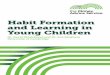 Habit Formation and Learning in Young Children · University of Cambridge. ... metacognitive processes within a young child. Then, ... A desire to understand their environment,