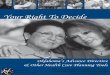 Your Right To Decide - Utica Park Clinic Right To... · Your Right To Decide ... pice. Their findings and ... to give a patient and family members a bet-ter end-of-life experience