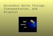 [PPT]Stormwater Retention - University of Central Florida Waste STD.ppt · Web viewHazardous Waste Storage, Transportation, and Disposal HW Transporters A hazardous waste transporter