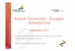 Andean Community – Euregion Scheldemond Community – Euregion Scheldemond 29&30 May 2013 EU-Latin America collaboration on cross-border co-operation in the framework of regional