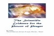 The Scientific Evidence for the Power of Prayer Scientific...The Scientific Evidence for the Power of Prayer By DDD The evidence shows Prayer Works -Read Effects of Prayer on Immune