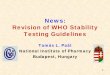 News: Revision of WHO Stability Testing Guidelines of WHO Stability Testing Guidelines Tamás L. Paál National Institute of Pharmacy Budapest, Hungary. 2 ... classification of countries