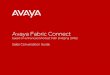 Avaya Fabric   Avaya Networking . Sales Conversation Guide on Avaya Fabric Connect 2013 Avaya Inc. Proprietary, use pursuant to the terms of your signed agreement or Avaya