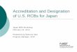 Accreditation and Designation of U.S. RCBs for Japan · Accreditation and Designation of U.S. RCBs for Japan Japan MRA Workshop February 19, 2014 . ... NIST reviews all documents