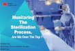 Monitoring The Sterilization Process. - deconidi.ie · Monitoring The Sterilization Process. 6 January 2016 ... ISO 17665-1; 10 Routine ... Biological Indicators 