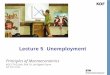 Lecture 5 Unemployment - ETH Zwebarchiv.ethz.ch/vwl/down/folien/Principles_Macro_08/Lecture05.pdf · Lecture 5 Unemployment. Principles of Macroeconomics. ... wages would adjust 