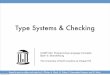 Type Systems & Checking - Computer Sciencebbb/comp524/doc/11TypeSystems.pdf · UNC Chapel Hill Brandenburg — Spring 2010 11: Type Systems & Type Checking COMP 524: Programming Language
