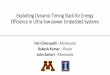 EXPLOITING DYNAMIC TIMING SLACK FOR …isca2016.eecs.umich.edu/wp-content/uploads/2016/07/10A-2.pdfExploiting Dynamic Timing Slack for Energy Efficiency in Ultra-low-power Embedded
