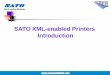 SATO XML-enabled Printers Introduction · Direct Printing Solution using SATO XML–enabled printer SATO XML-enabled printers have been tested in-house at the Oracle labs confirming