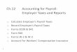 Ch.12 Accounting for Payroll: Employer Taxes and … Accounting for Payroll: Employer Taxes and Reports 1 o Calculate Employer’s Payroll Taxes o Record Employer’s Payroll Taxes