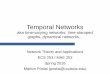 Temporal Networks - University of California, Davismae.engr.ucdavis.edu/.../Lectures/temporal2016.pdf · Temporal Networks So far: static network Description: A D B C Microscopic: