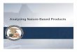Analyzing Nature-Based Products JE training Nature...Some Nature-Based Products Are “Product of Nature” Exceptions. Nature-based products are those products derived from natural