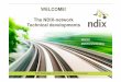 WELCOME! The NDIX-network Technical developments ·  · 2013-06-17WELCOME! The NDIX-network Technical developments #NDIX NDIX Relatiedag, 12 juni 2013, Grolsch Veste Enschede #NDIXrelatiedag