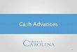 Cash Advances University Chartfieldsccinfo.unc.edu/files/2014/10/Cash-Advances-Slideshow-Oct1.pdfCategory Codes for the Cash Advance Settlement 17 • There are at least two lines