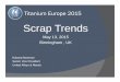 Scrap Trends - c.ymcdn.comc.ymcdn.com/sites/ · Titanium Europe 2015 Scrap Trends May 13, 2015 Birmingham , UK Edward Newman Senior Vice President United Alloys & Metals