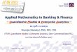Applied Mathematics in Banking & Finance Mathematics in Banking & Finance ... “Risk is compensated vis-à-vis business. ... Pricing / Hedging vis-à-vis Credit Derivatives Desk CVA