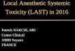 Local Anesthetic Systemic Toxicity (LAST) in 2016€¦ ·  · 2017-05-22Local Anesthetic Systemic Toxicity (LAST) in 2016 Patrick NARCHI, MD ... Blood toxicity of local anesthetics