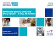 Improving dental care and oral health – a call to action ... · our goals of improving oral health and continuing to improve access ... “Improving Dental Care and Oral Health