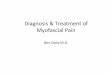 Diagnosis & Treatment of Myofascial Pain · Myofascial Trigger Point (TP) At the site of the ... Trigger point injection . Trigger Point Injection 41 . Simplifying and understanding