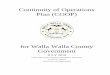 Continuity of Operations Plan (COOP) - Walla Walla County · Public Health ... APPENDIX B : Organizational Chart ... The Walla Walla County Continuity of Operations Plan (COOP) provides