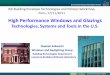 High Performance Windows and Glazings · High Performance Windows and Glazings Technologies, Systems and Tools in the U.S. Lawrence Berkeley National Laboratory . ... Progress with