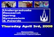 Undergraduate Research Research Spring Spring … · Research Research Spring Spring Symposium Symposium ... Metrics for Bio-Modeling Algorithm ... of Collagen-Based Blood Vessel