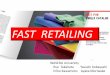 FAST RETAILING - waseda.jp Retailing is the Japanese apparel retailing company which has “UNIQLO” brand and which offers high-quality basic clothing at reasonable prices