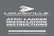 ATTIC LADDER INSTALLATION INSTRUCTIONS - The Home Depot · WARNING Before you start installing your new Louisville Ceiling Mounted Folding Attic Ladder, you must read and understand