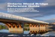 Ontario Wood Bridge Reference Guidecwc.ca/wp-content/uploads/2018/04/Ontario-Wood-Bridge-Reference... · Movable Bridges .....70 PaRt tWO – OPPORtUNitiES & CURRENt LiMitatiONS