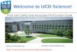 Welcome to UCD Science! - University College Dublin ·  · 2017-09-06Welcome to UCD Science! ... Semester 1 Semester 2 Project Module ... Biomolecular & Biomedical BIOL0010 Fundamentals