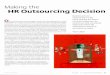 Making the HR Outsourcing Decision. - Angelfire · Making the HR Outsourcing utsourcing has become increasingly attractive for many organizations. In such relationships, a company
