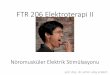 FTR 206 Elektroterapi II - Sağlık Bilimleri Fakültesisbf.beun.edu.tr/dosyalar/2017/03/17/ftr-206... ·  · 2017-03-26miktarı ile atım durasyonu arasında lineer bir ilişki
